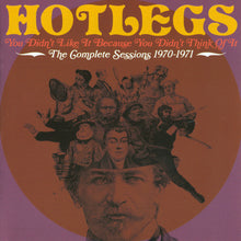 Hotlegs: You Didn't Like It Because You Didn't Think Of It: The Complete Sessions 1970-1971 CD