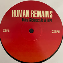 Human Remains: Using Sickness As A Hero 12"