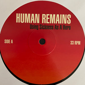 Human Remains: Using Sickness As A Hero 12"