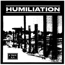 Humiliation: 4 Track 7"