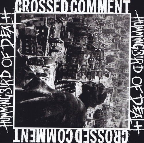 Hummingbird Of Death / Crossed Comment: Split 6