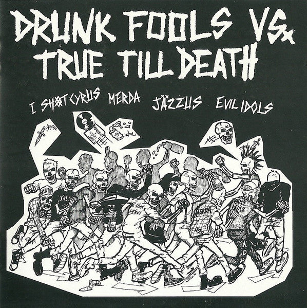 I Shot Cyrus / Merda / Jazzus / Evil Idols: Drunk Fools Vs. True Till Death CD