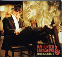 Ian Hunter & The Rant Band: Fingers Crossed CD