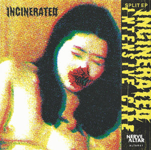 Incinerated / Intensive Care: Split EP 7"