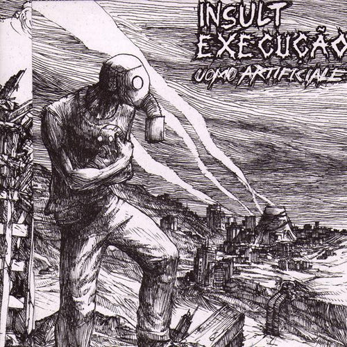 Insult / Execucao: Uomo Artificiale 7