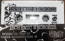 Ischemic Necrosis: Nauseating Stew Of Rancid Decomposition cassette