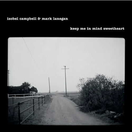 Isobel Campbell & Mark Lanegan: Keep Me In Mind Sweetheart 12