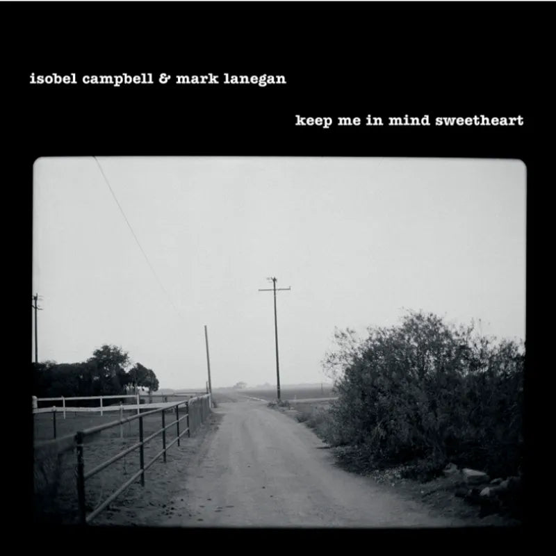 Isobel Campbell & Mark Lanegan: Keep Me In Mind Sweetheart 12