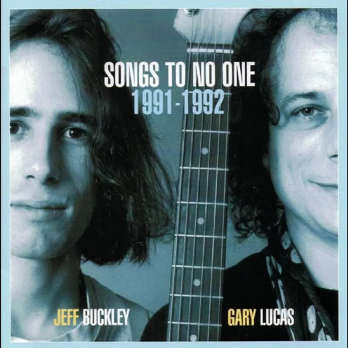 Jeff Buckley & Gary Lucas: Songs To No One 12