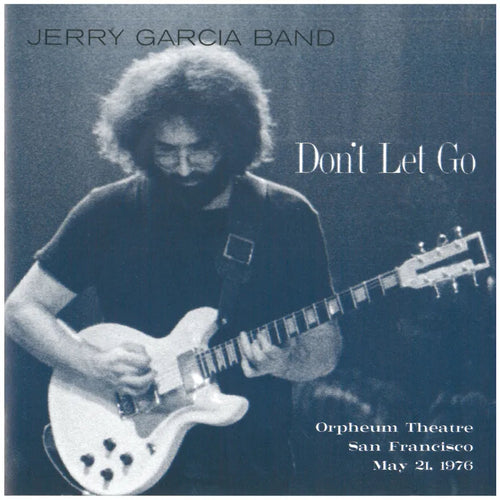 Jerry Garcia Band: Don't Let Go - Orpheum Theatre 12