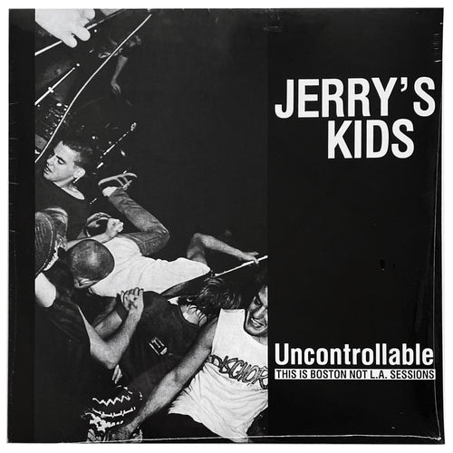 Jerry's Kids: Uncontrollable - The This Is Boston Not LA Sessions 12