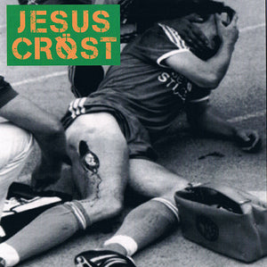 Jesus Cröst: Fuck Powerviolence...This Is Groovy Gore Grind! 7"