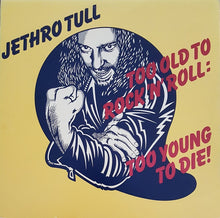 Jethro Tull: Too Old To Rock 'N' Roll: Too Young To Die! 12"