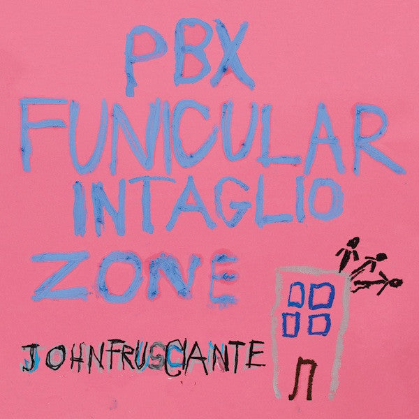 John Frusciante: PBX Funicular Intaglio Zone 12
