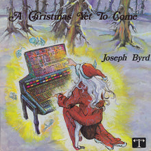Joseph Byrd: A Christmas Yet To Come 12"