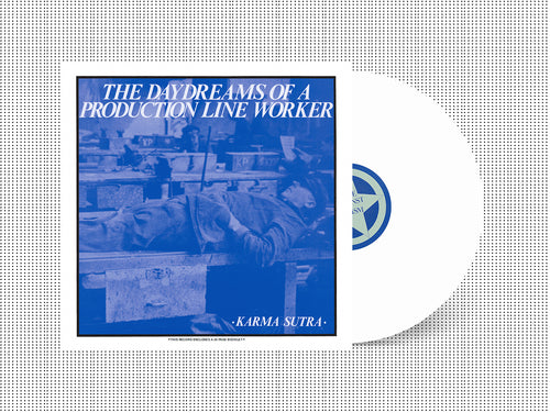 Karma Sutra: The Daydreams Of A Production Line Worker 12