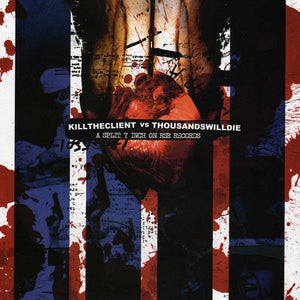 Kill The Client / Thousandswilldie: A Split 7 Inch On RSR Records 7"