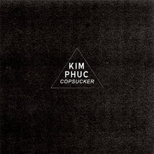 Kim Phuc: Copsucker 12"