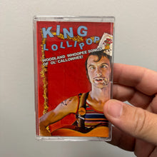 King Lollipop: Woodland Whoopee Songs Of Ol' Callowhee cassette