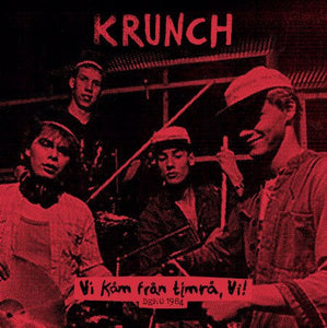 Krunch: Vi Kam Frn Timra, Vi! 12"