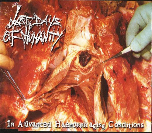 Last Days Of Humanity: In Advanced Haemorrhaging Conditions CD