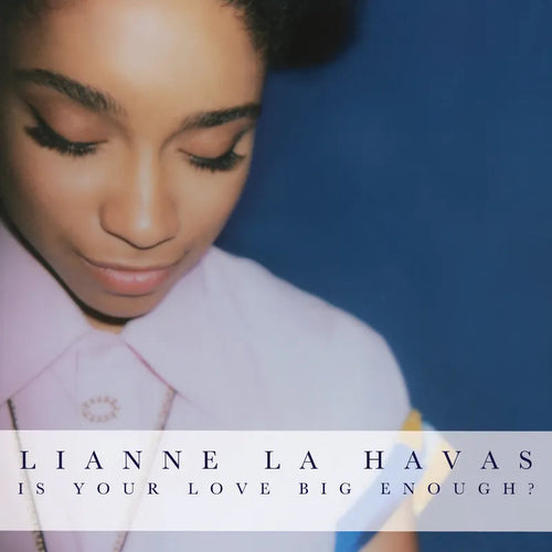 Lianne La Havas: Is Your Love Big Enough? 12