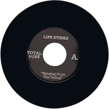 Life Stinks: Hanging From The Ceiling 7"