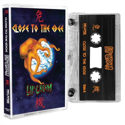 Lip Cream: Close to the Edge cassette (PRE-ORDER)
