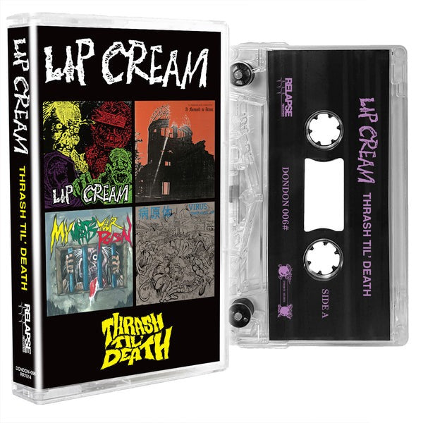 Lip Cream: Thrash Til Death cassette (PRE-ORDER)