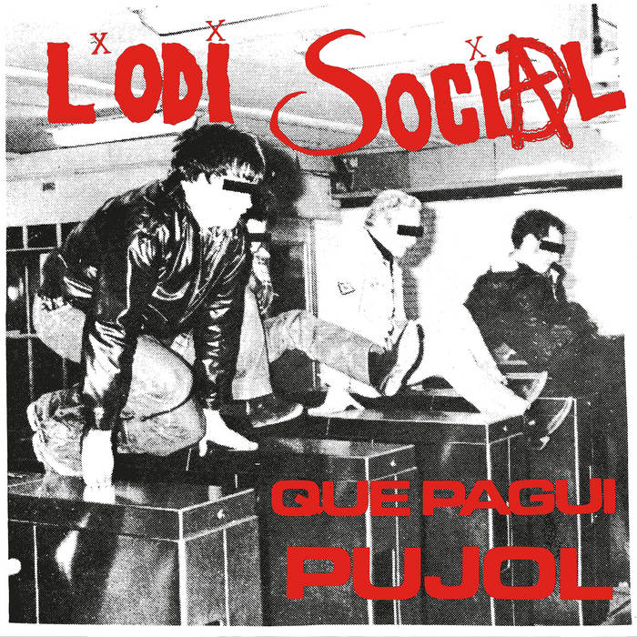 L'Odi Social: Que pagui Pujol 7