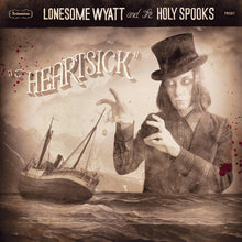 Lonesome Wyatt And The Holy Spooks: Heartsick 12"