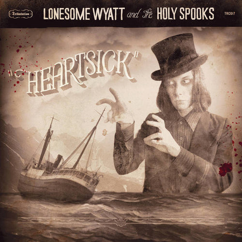 Lonesome Wyatt And The Holy Spooks: Heartsick 12