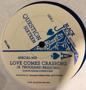 Question Sixteen: Love Comes Crashing 12"