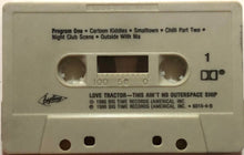 Love Tractor: This Ain't No Outerspace Ship cassette