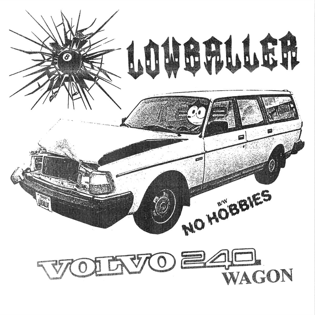 Lowballer: Volvo 240 Wagon / No Hobbies 7