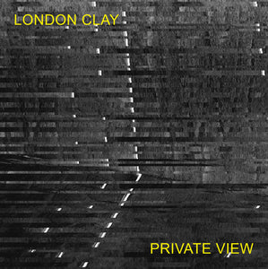 London Clay: Private View 12” (PRE-ORDER)