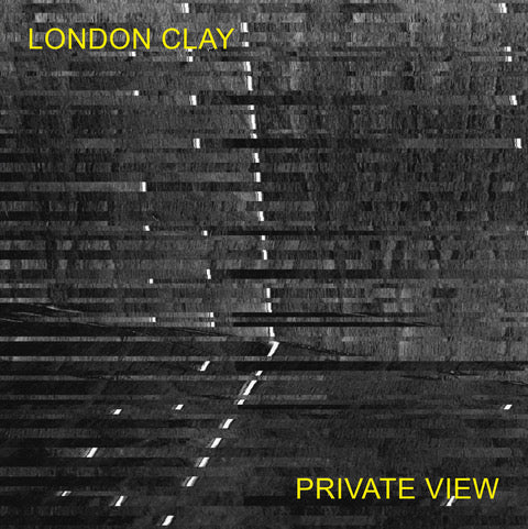 London Clay: Private View 12” (PRE-ORDER)