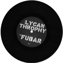 Lycanthrophy / FUBAR: Doomed To Consume 7"