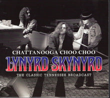 Lynyrd Skynyrd: Chattanooga Choo Choo - The Classic Tennessee Broadcast CD