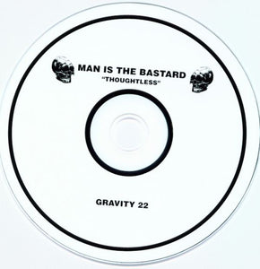 Man Is The Bastard: Thoughtless... CD