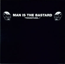 Man Is The Bastard: Thoughtless... CD
