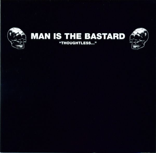 Man Is The Bastard: Thoughtless... CD