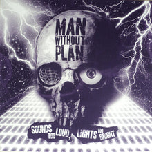 Man Without Plan: Sounds Too Loud, Lights Too Bright 12"