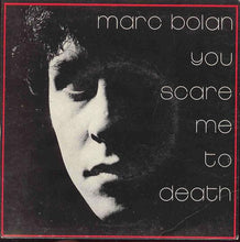 Marc Bolan: You Scare Me To Death / The Perfumed Garden Of Gulliver Smith 7"