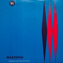 Marzipan: I Believe / Last Train To The Sun 7"