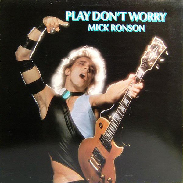 Mick Ronson: Play Don't Worry 12