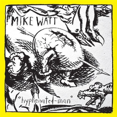 Mike Watt: Hyphenated-Man 12