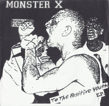Monster X: To The Positive Youth 7"