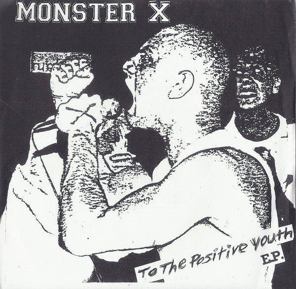 Monster X: To The Positive Youth 7