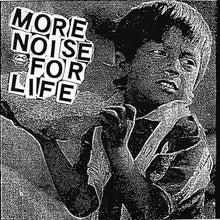 More Noise For Life: S/T 7"